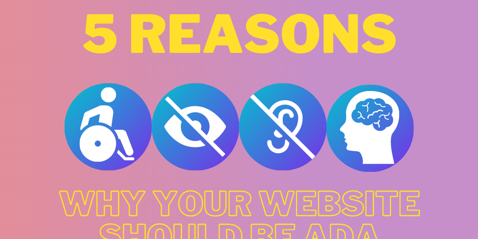 5 Reasons Your Website Should Be ADA Compliant